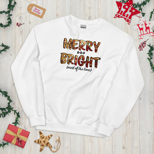 Merry and Bright Shirt FAUX GLITTER - Merry and Bright Most of the Time Funny Christmas Sweatshirt