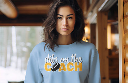 Dibs on the Coach Hockey Sweatshirt | Funny Hockey | Gift For Hockey Mom | Hockey Girlfriend | Hockey Fiancé