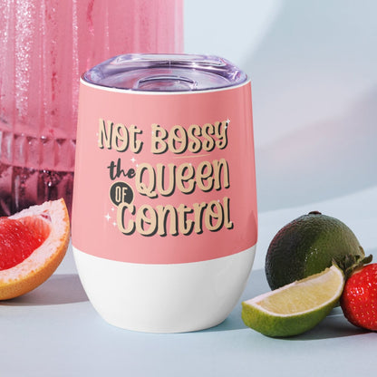 Not Bossy Wine Glass | Funny Teacher Tumbler | Not Bossy the Queen of Control | Teacher Gift | Funny Mom